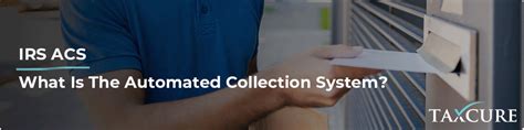 ACS Collections: IRS Automated Collection Services .
